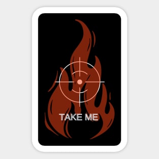 TAKE ME Sticker